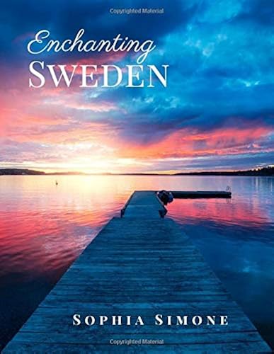 Download Enchanting Sweden: A Beautiful Picture Book Photography Coffee Table Photobook Travel Tour Guide Book with Photos of the Spectacular Country and its Cities within Northern Europe. PDF