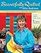Beautifully Quilted with Alex Anderson: How to Choose or Create the Best Designs for Your Quilt: 6 T by Alex Anderson