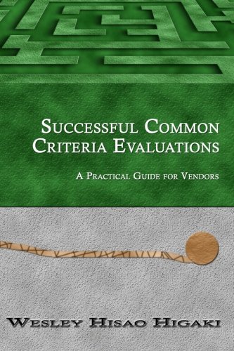 Successful Common Criteria Evaluations: A Practical Guide for Vendors