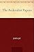 The Federalist Papers (Illustrated)