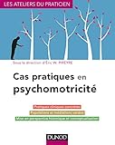 Cas pratiques en psychomotricité by 