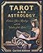 Tarot and Astrology: Enhance Your Readings With the Wisdom of the Zodiac by Corrine Kenner