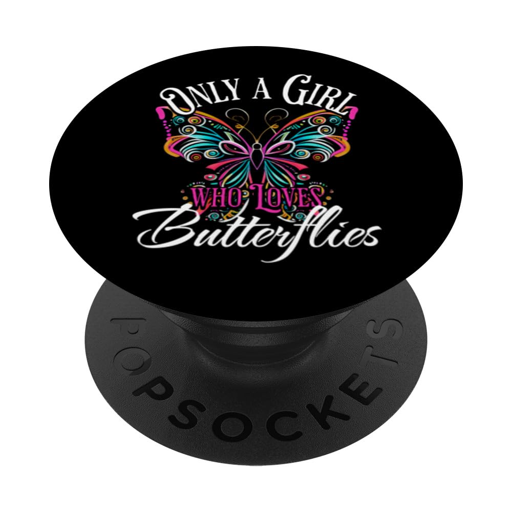 Only A Girl Who Loves Butterflies - Funny Butterfly PopSockets Swappable PopGrip