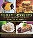 Vegan Desserts: Sumptuous Sweets for Every Season by Hannah Kaminsky