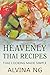 Heavenly Thai Recipes: Thai Cooking Made Simple by Alvina Ng