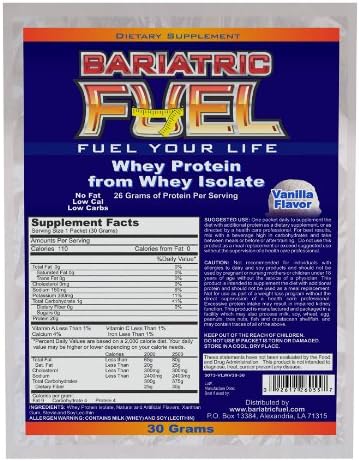 Bariatric Fuel- Whey 26 Protein Isolate- Great Vanilla Flavor- NO FAT! NO CARBS! LOW CALORIE! 26 grams of Protein per serving. DOCTOR RECOMMENDED!! Surgeon formulated specifically for the PROTEIN needs after Gastric Bypass, Gastric Sleeve, Gastric Band, and Duodenal Switch. 100% SATISFACTION GUARANTEE!