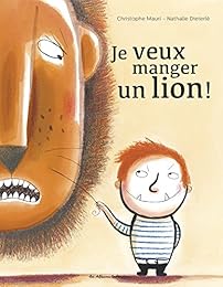 Je veux manger un lion !