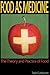 Food as Medicine: The Theory and Practice of Food