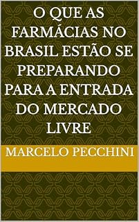 Livro O que as Farmácias no Brasil Estão se Preparando para a Entrada do Mercado Livre