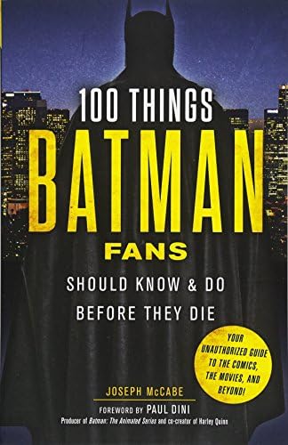 100 Things Batman Fans Should Know & Do Before They Die (100 Things...Fans Should Know)