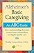 Alzheimer's Basic Caregiving - an ABC Guide by 