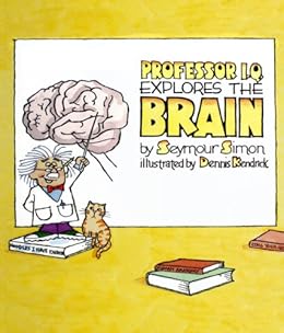 Professor Iq Explores The Brain Professor Iq Kindle - 