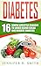 Diabetes: 16 Simple Lifestyle Changes to Lower Blood Sugar and Reverse Diabetes (Diabetic Living Book 1) by Jennifer Smith