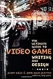 The Ultimate Guide to Video Game Writing and Design