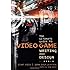 The Ultimate Guide to Video Game Writing and Design