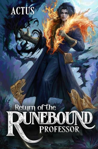 Return of the Runebound Professor: A Progression Fantasy Epic