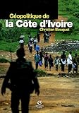 Géopolitique De La Côte D'ivoire: Le Désespoir De Kourouma by 