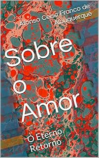 Livro Sobre o Amor: O Eterno Retorno