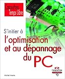 S'initier à la maintenance et au dépannage du PC by 