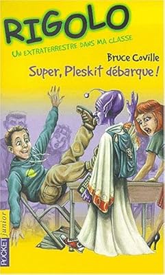 Un Extraterrestre Dans Ma Classe Tome 1 Super Pleskit Debarque Coville Bruce 9782266091961 Amazon Com Books