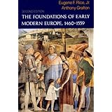 The Foundations of Early Modern Europe, 1460-1559 (Second Edition) (The Norton History of Modern Europe)