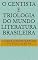 Livro O CENTISTA E TRIOLOGIA DO MUNDO LITERATURA BRASILEIRA