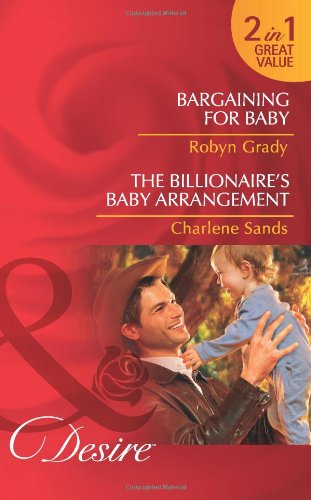 Bargaining For Baby The Billionaire S Baby Arrangement