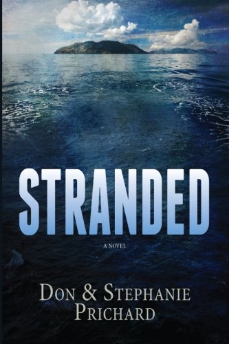 Stranded: A Novel (Stranded the Trilogy) by Don Prichard, Stephanie Prichard