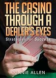 The Casino through a Dealer's Eyes by Connie Allen