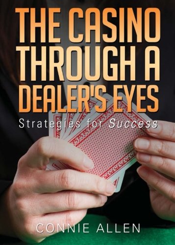 The Casino through a Dealer's Eyes by Connie Allen