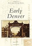Front cover for the book Early Denver by James Bretz