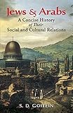 Jews and Arabs: A Concise History of Their Social