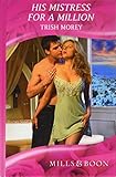 His Mistress for a Million (Mills & Boon Hardback Romance) by Trish Morey