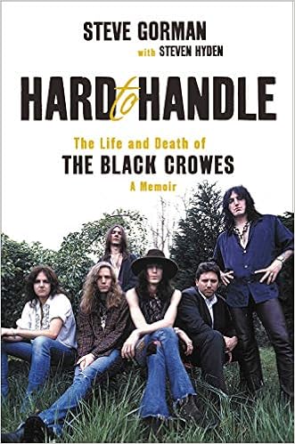 Hard To Handle The Life And Death Of The Black Crowes A - 
