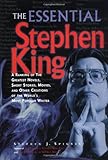 The Essential Stephen King: A Ranking of the Greatest Novels, Short Stories, Movies, and Other Creat by Stephen J. Spignesi