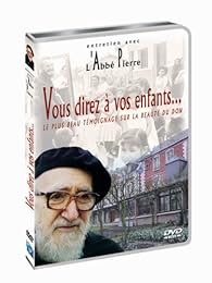 Vous Direz À Vos Enfants... - Entretien Avec L'abbé Pierre