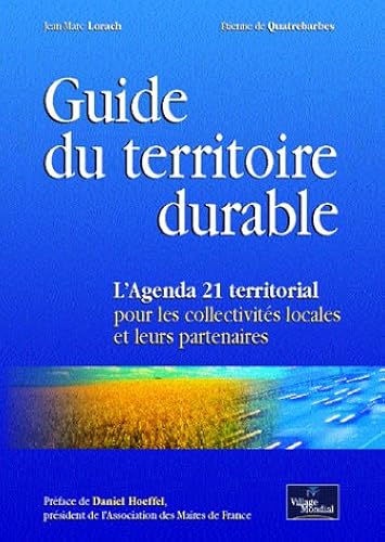 Download Guide du territoire durable : L'Agenda 21 territorial pour les collectivités locales et leurs partenaires PDF