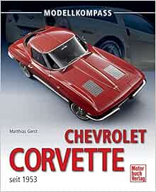 Chevrolet Corvette Seit 1953 Gerst Matthias 9783613035805 Amazon Com Books