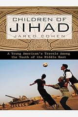 Children of Jihad: A Young American's Travels Among the Youth of the Middle East Kindle Edition
