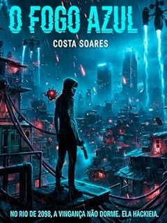 Livro Fogo azul: Avingança não dorme. Ela hackeia.