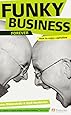 Funky Business Forever: How to enjoy capitalism (3rd Edition) (Financial Times Series)