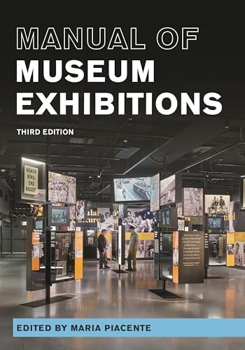 Manual of Museum Exhibitions (A Lord Cultural Resources Book