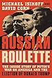 Russian Roulette: The Inside Story of Putin's War on America and the Election of Donald Trump