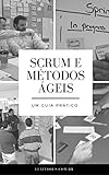 Scrum e Métodos Ágeis: Um Guia Prático (Portuguese Edition)