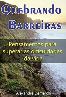 Livro Quebrando Barreiras: Pensamentos Para Enfrentar as Dificuldades da Vida