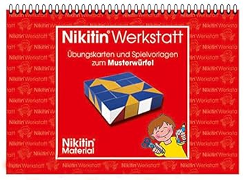 Das Nikitin Material: N1 Musterwürfel: Werkstatt Übungskarten und Spielvorlagen zum Musterwürfel