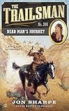 The Trailsman #396: Dead Man's Journey