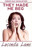 They Made Me Beg: Taboo MILF Humiliation