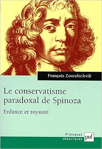 Le Conservatisme Paradoxal De Spinoza Enfance Et Royaute Amazon Fr Zourabichvili Francois Livres