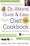 Dr. Atkins' Quick & Easy New Diet Cookbook: Companion to Dr. Atkins' New Diet Revolution Dr. Atkins' Quick & Easy New Diet Cookbook: Companion to Dr. Atkins' New Diet Revolution